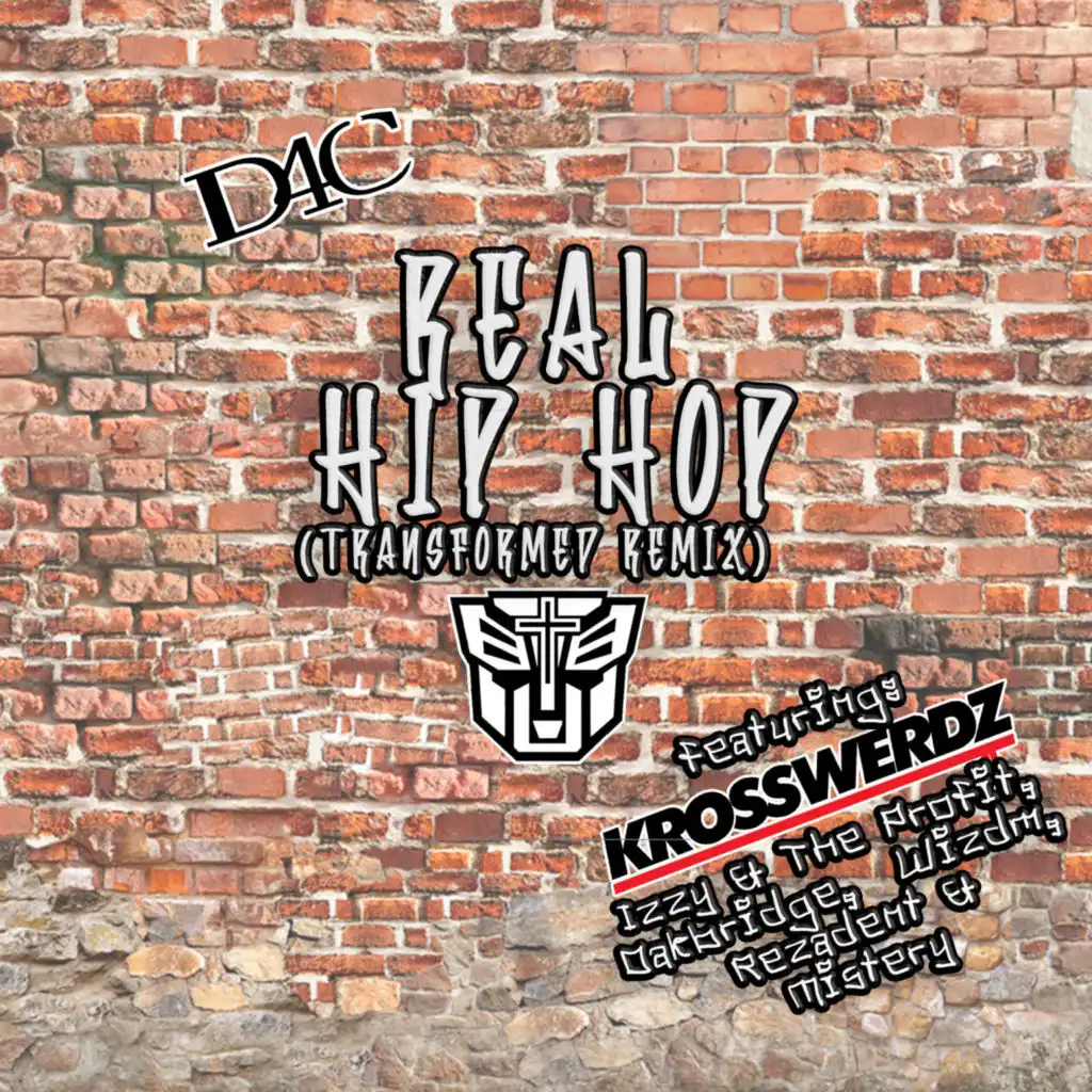 Real Hip Hop (Transformed Remix) [feat. Izzy n The Profit, Oakbridge, Wizdm, Rezadent & Mistery]