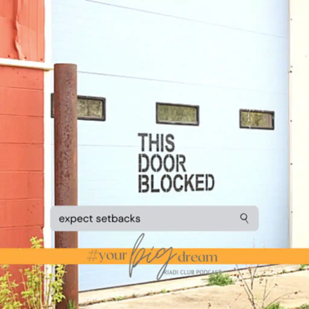 Expect Setbacks (Part 5 of 7 – Your Big Dream)