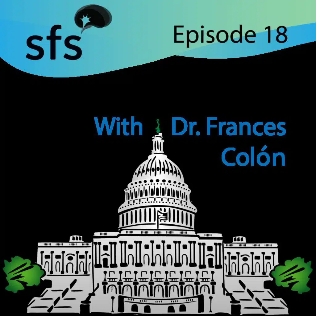Ep. 18: Science Policy and Activism with Dr. Frances Colón