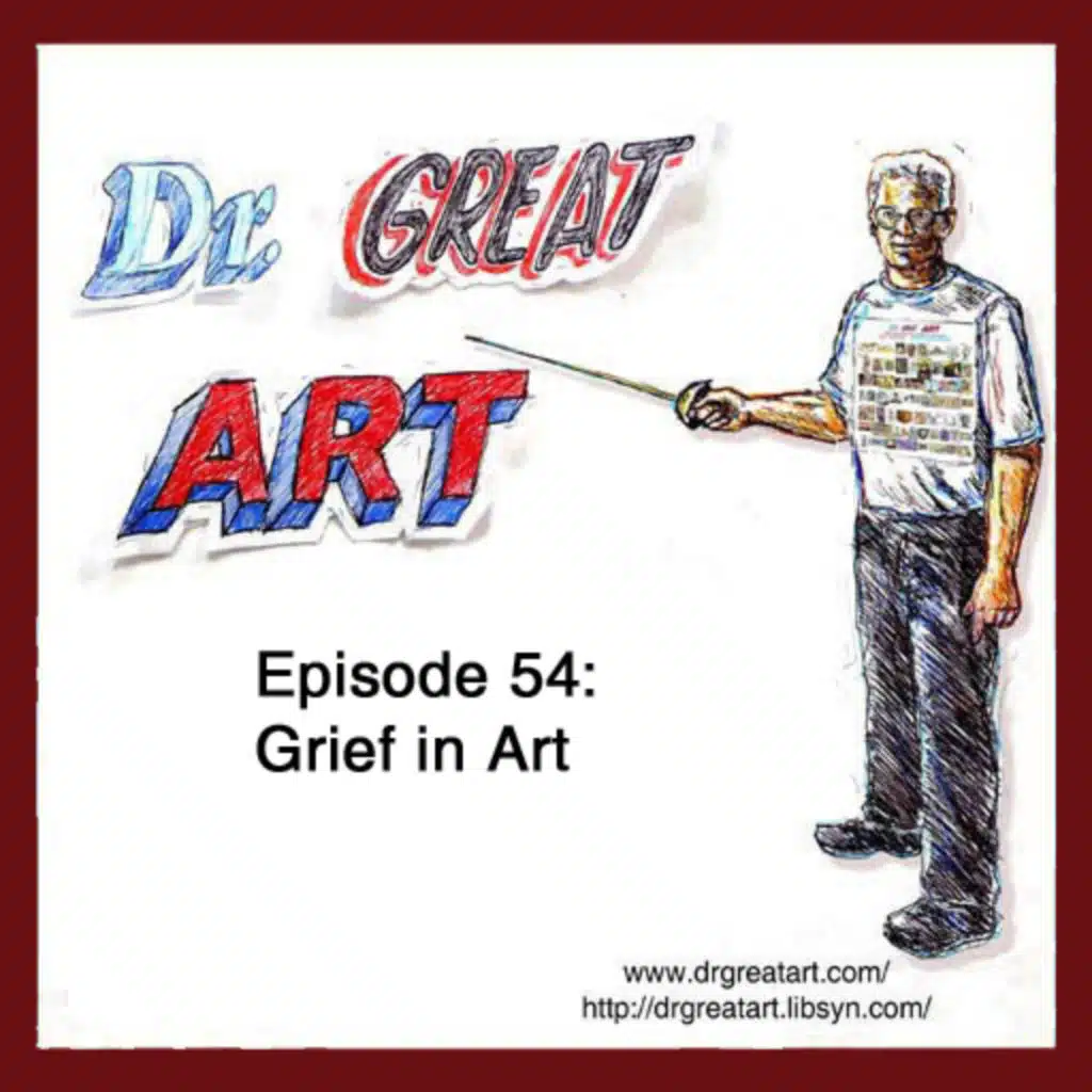 Episode 54: Grief in Art