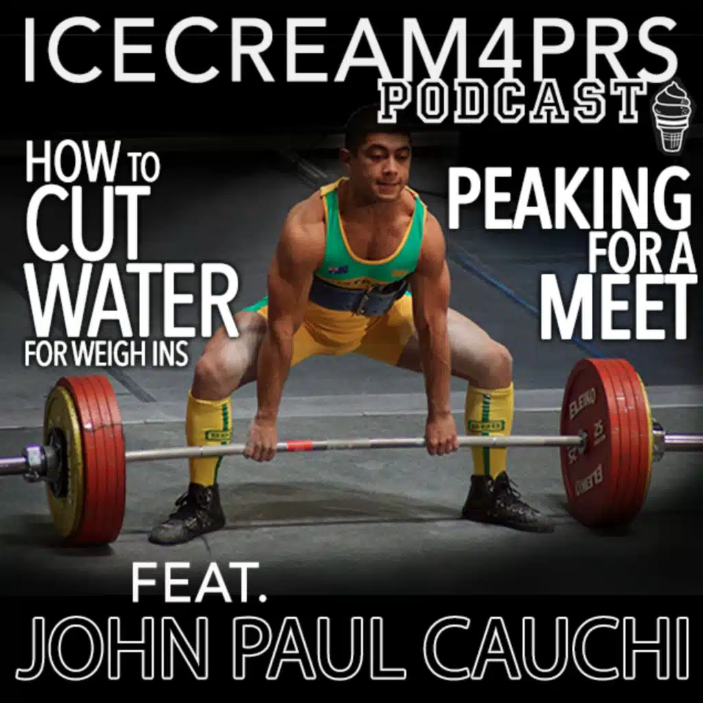 Episode 15 - How to Cut Water for Weigh Ins, Peaking for a Meet feat. JP Cauchi