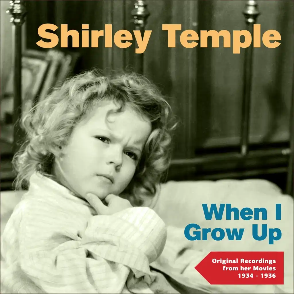 When I Grow Up (Original Recordings from Her Movies 1934 - 1936)
