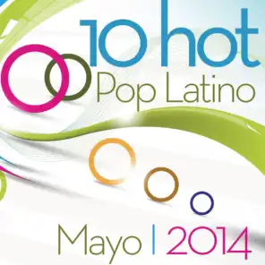 10 Hot Pop Latino (Mayo 2014)