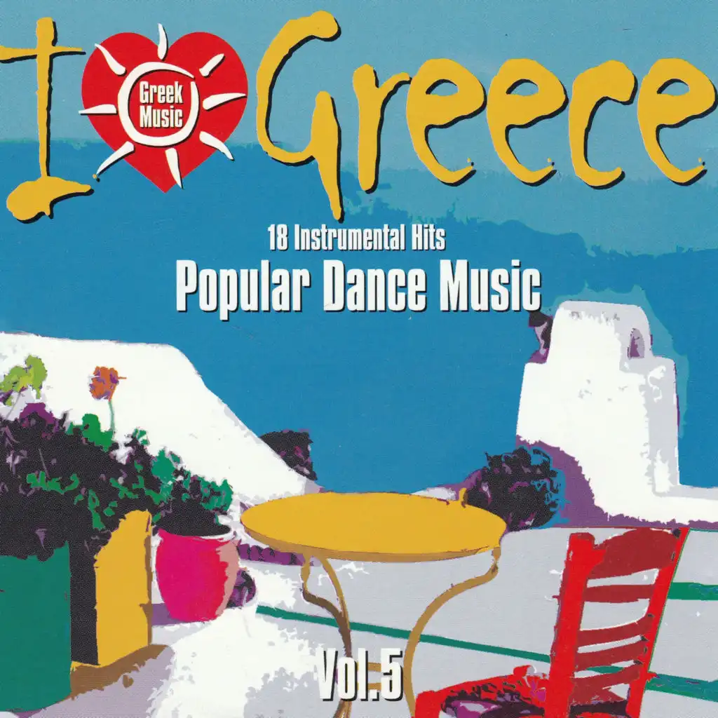 I Love Greece Vol. 5: Popular Dance Music (18 Instrumental Hits)