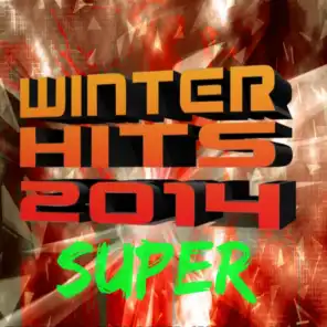 Super Winter Hits 2014 (The Days, Shake It Off, Chandelier, All About That Bass and Many More...)