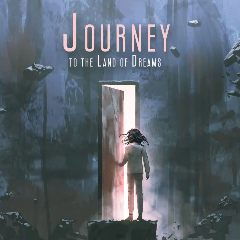 Journey to the Land of Dreams