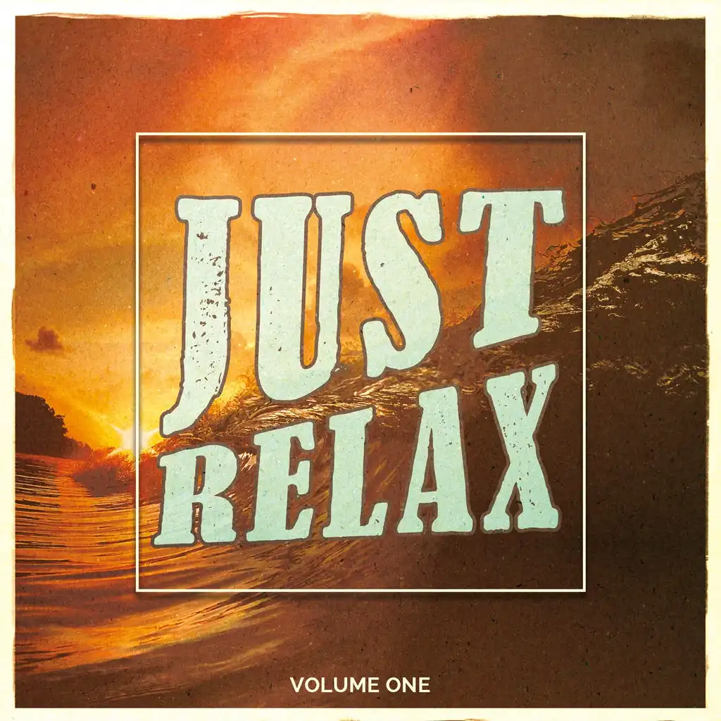 Just Relax, Vol. 1 (Peaceful & Chilled Music)