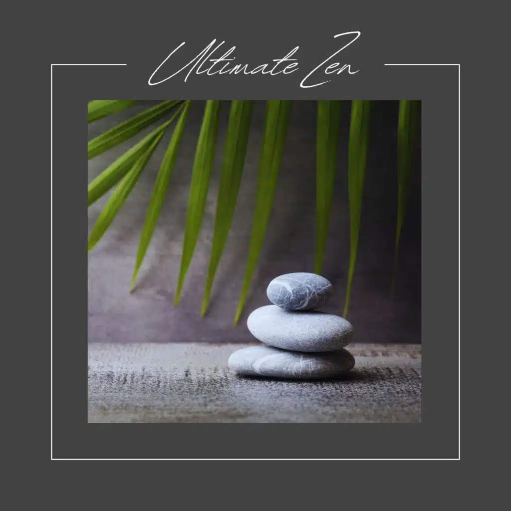 Ultimate Zen: Serene Sounds for Deep Meditation & Mindfulness Relaxation