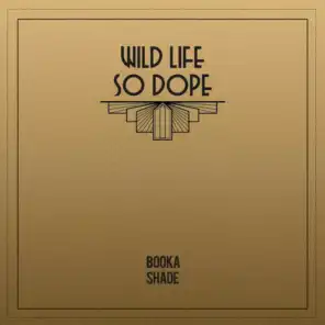 Wild Life / So Dope