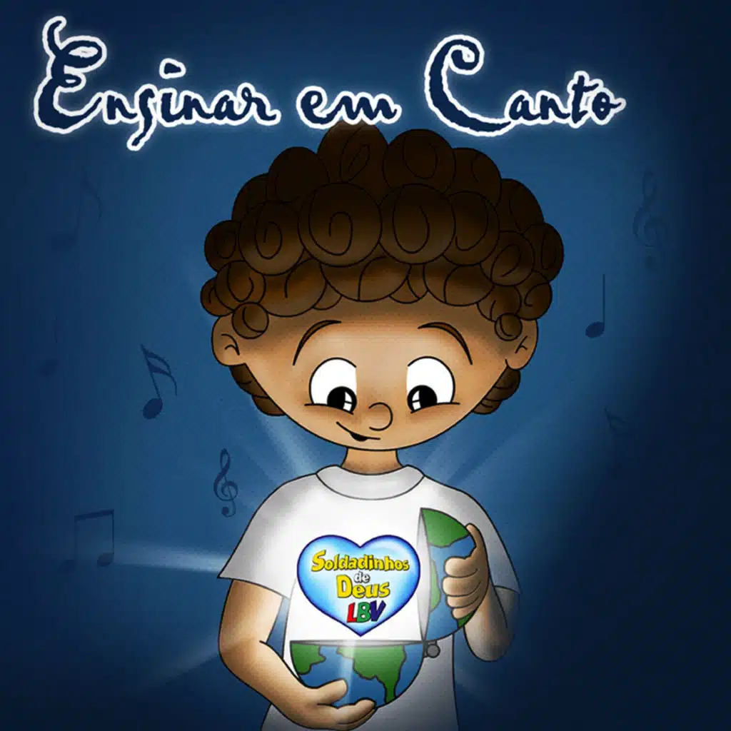 Ensinar Em Canto (feat. Soldadinhos de Deus da LBV)