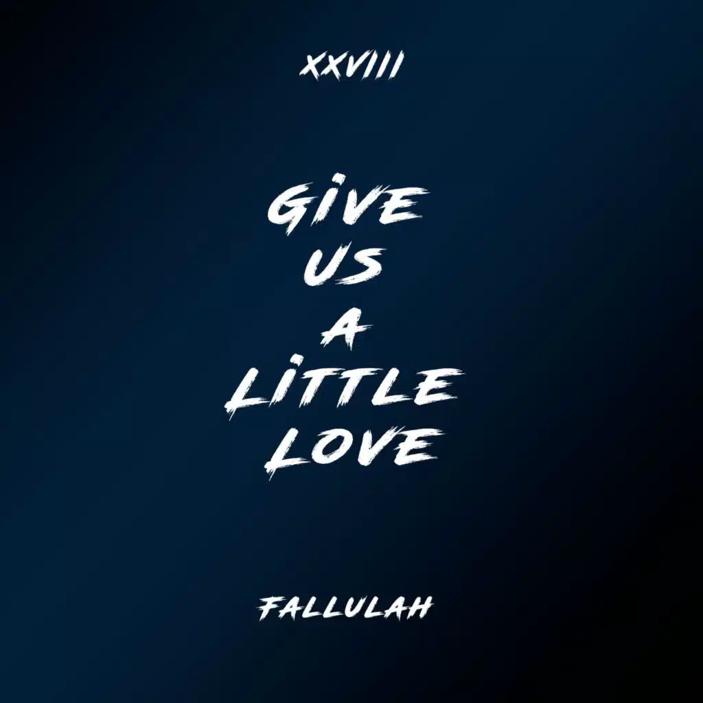 Give Us A Little Love (Remix) [feat. XXVIII]