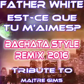 Est-ce que tu m'aimes (Bachata style Remix 2016 (tribute tu maître gims))