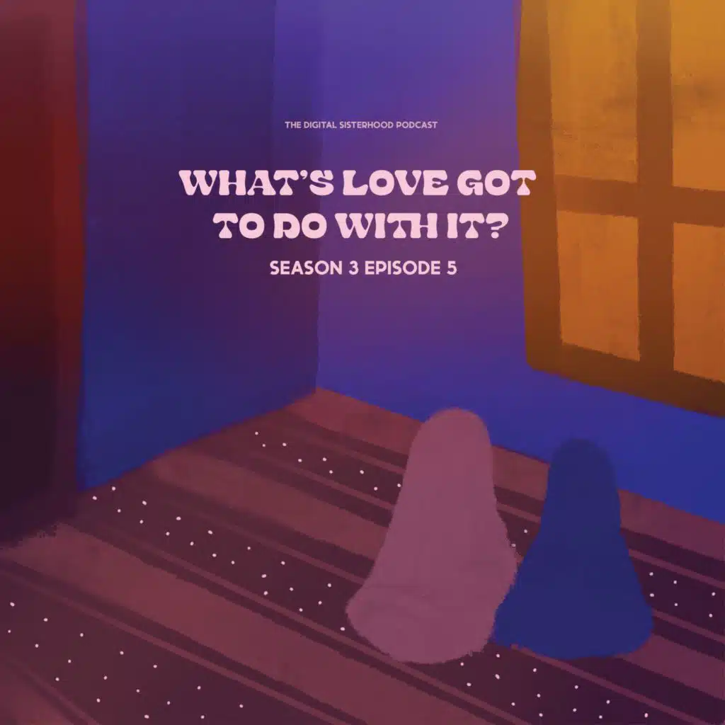 S3 EP5 | What's love got to do with it?