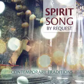 Spirit & Song by Request: Contemporary Traditions
