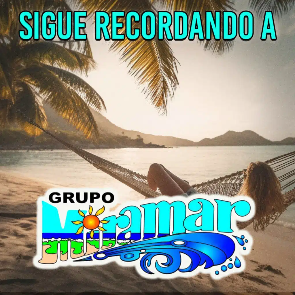 Sigue Recordando a Grupo Miramar