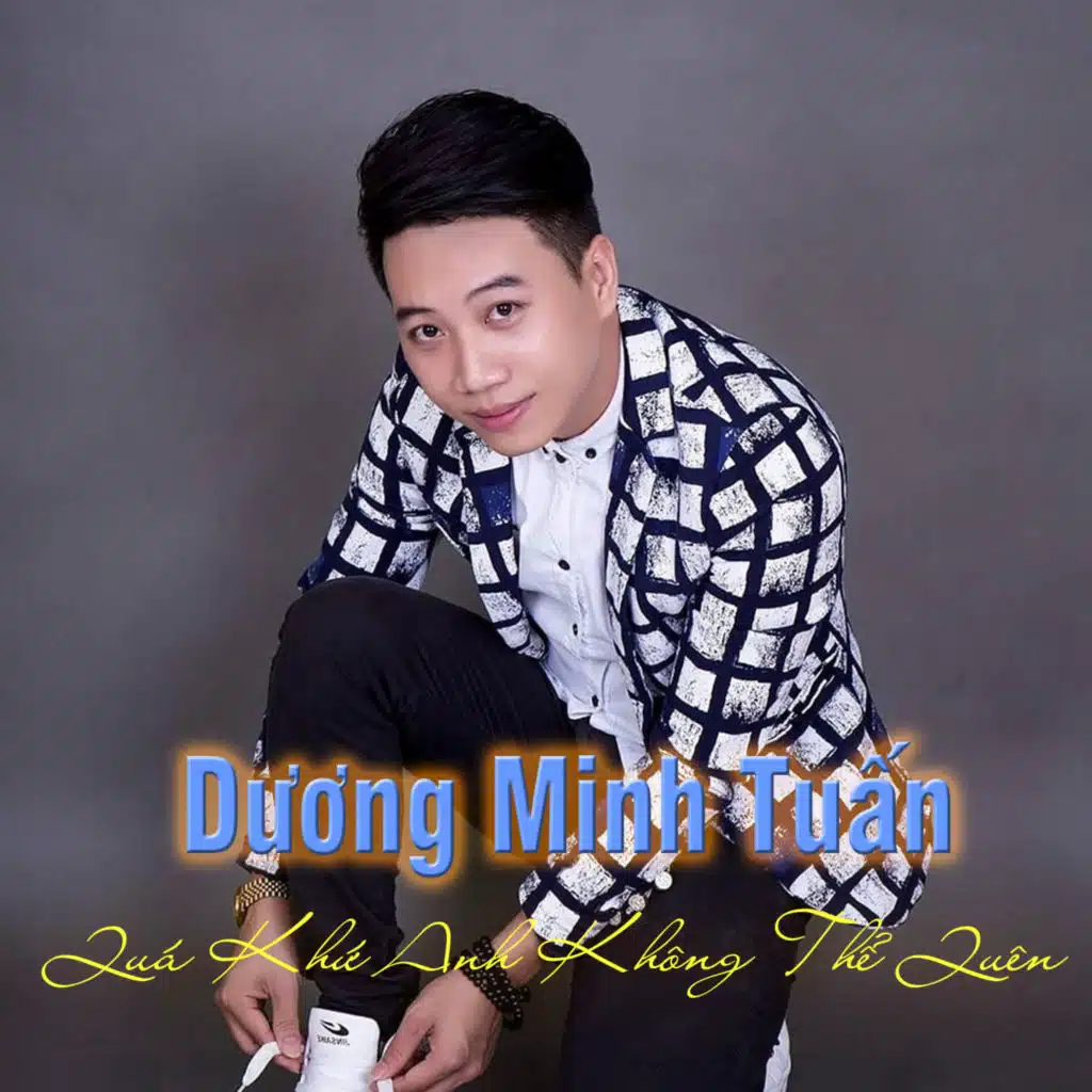 Quá Khứ Anh Không Thể Quên