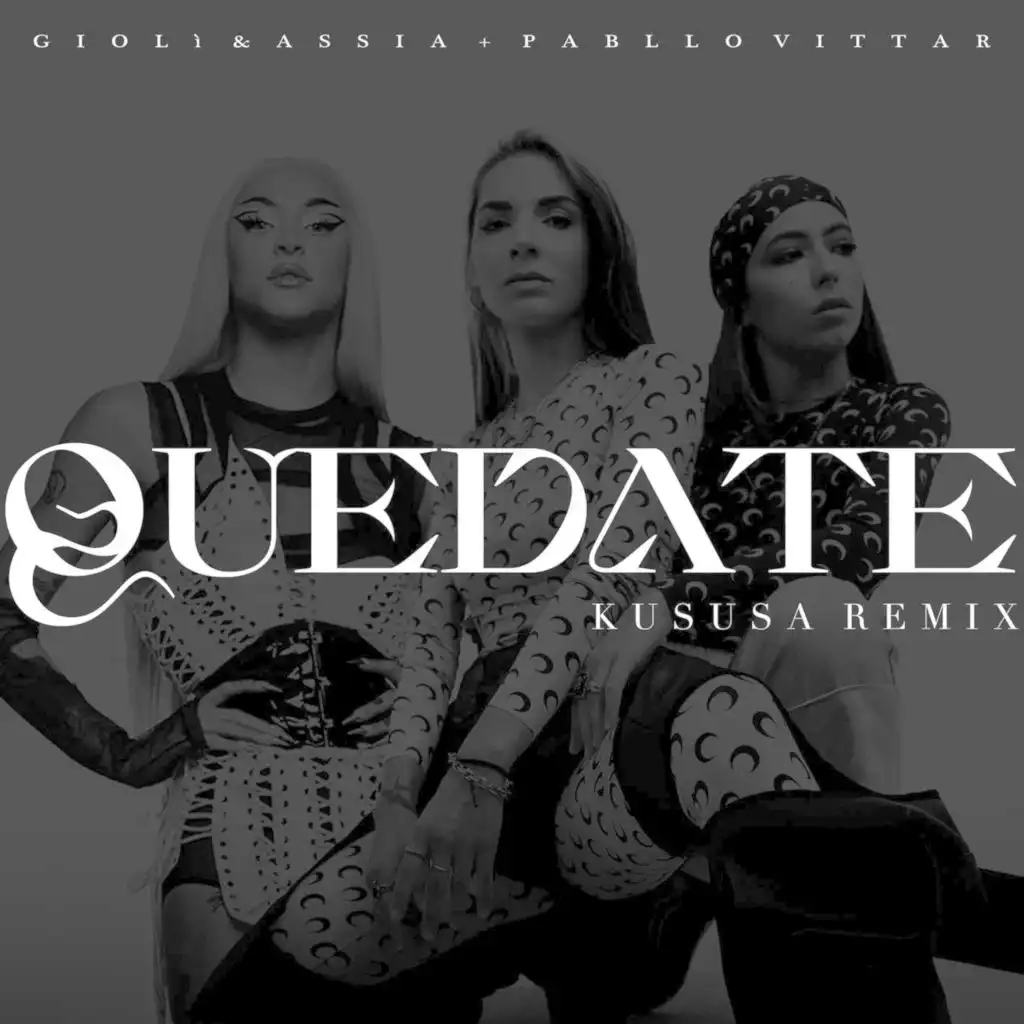 Quedate (Kukusa Remix) [feat. Pabllo Vittar]