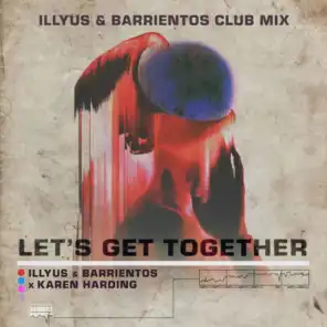 Let's Get Together (Illyus & Barrientos Club Mix)