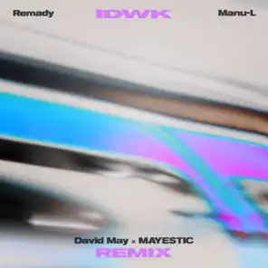 IDWK (David May & MAYESTIC Remix)