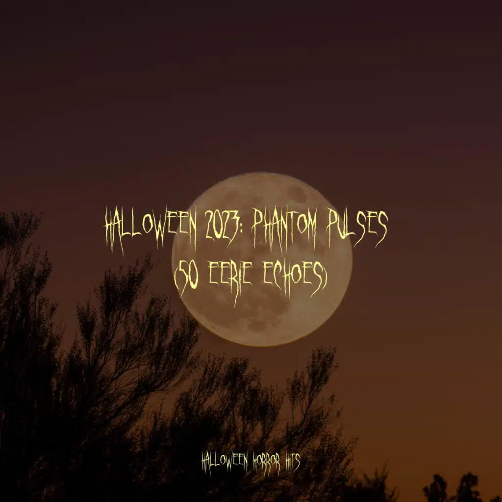 Halloween 2023: Phantom Pulses (50 Eerie Echoes)