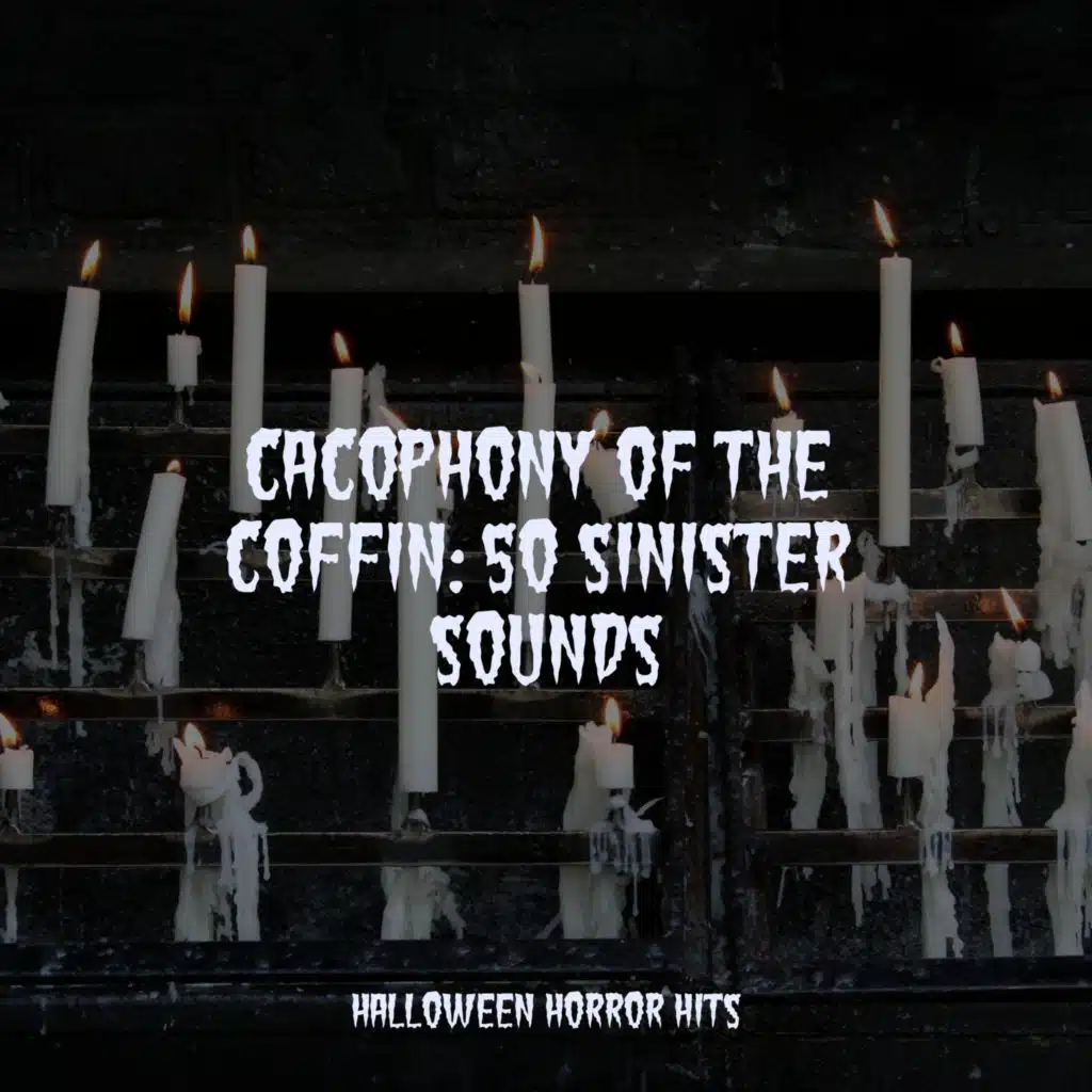 Cacophony of the Coffin: 50 Sinister Sounds