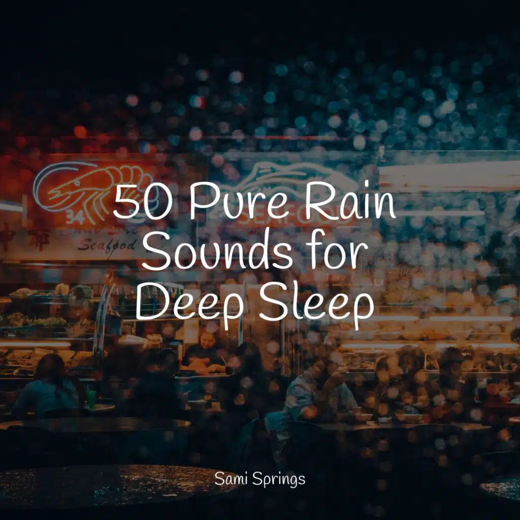 50 Pure Rain Sounds for Deep Sleep