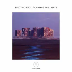 Electric Body / Chasing the Lights