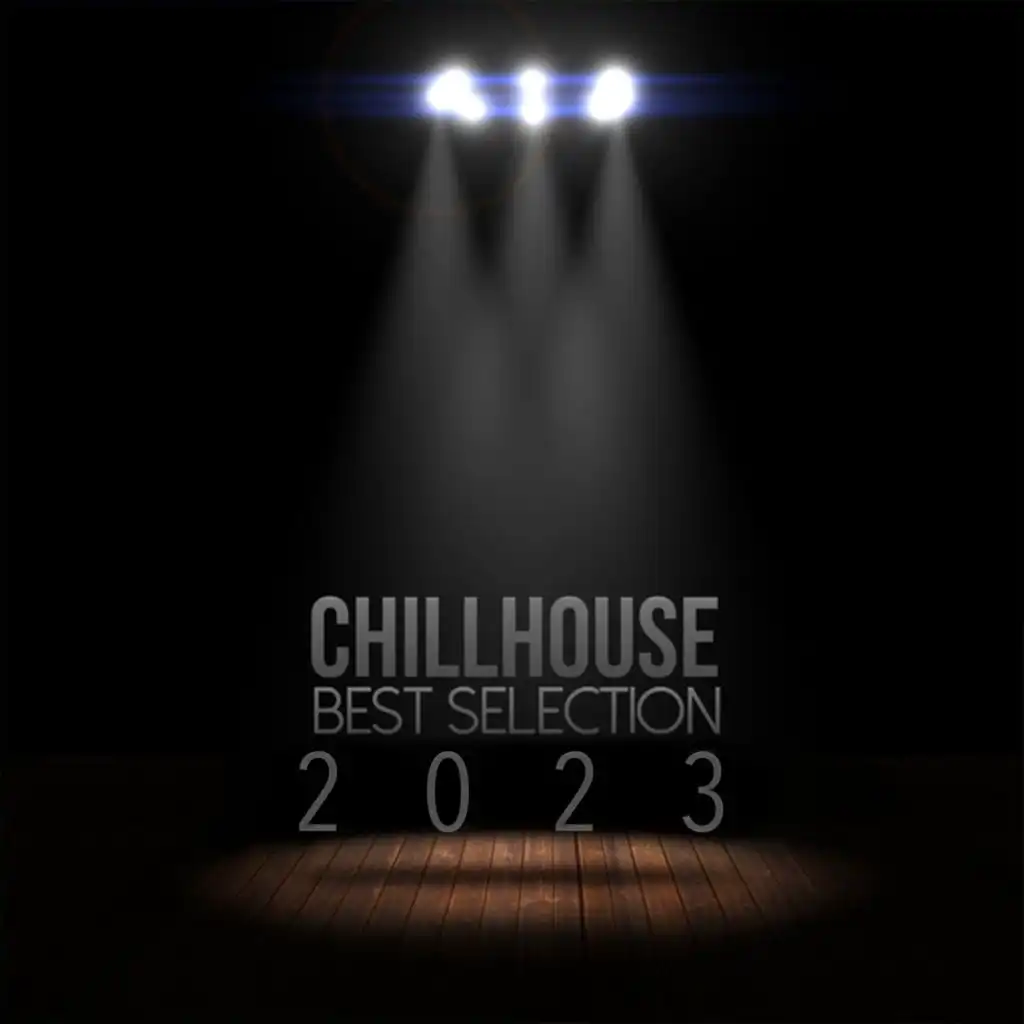 Chillhouse: Best Selection 2023