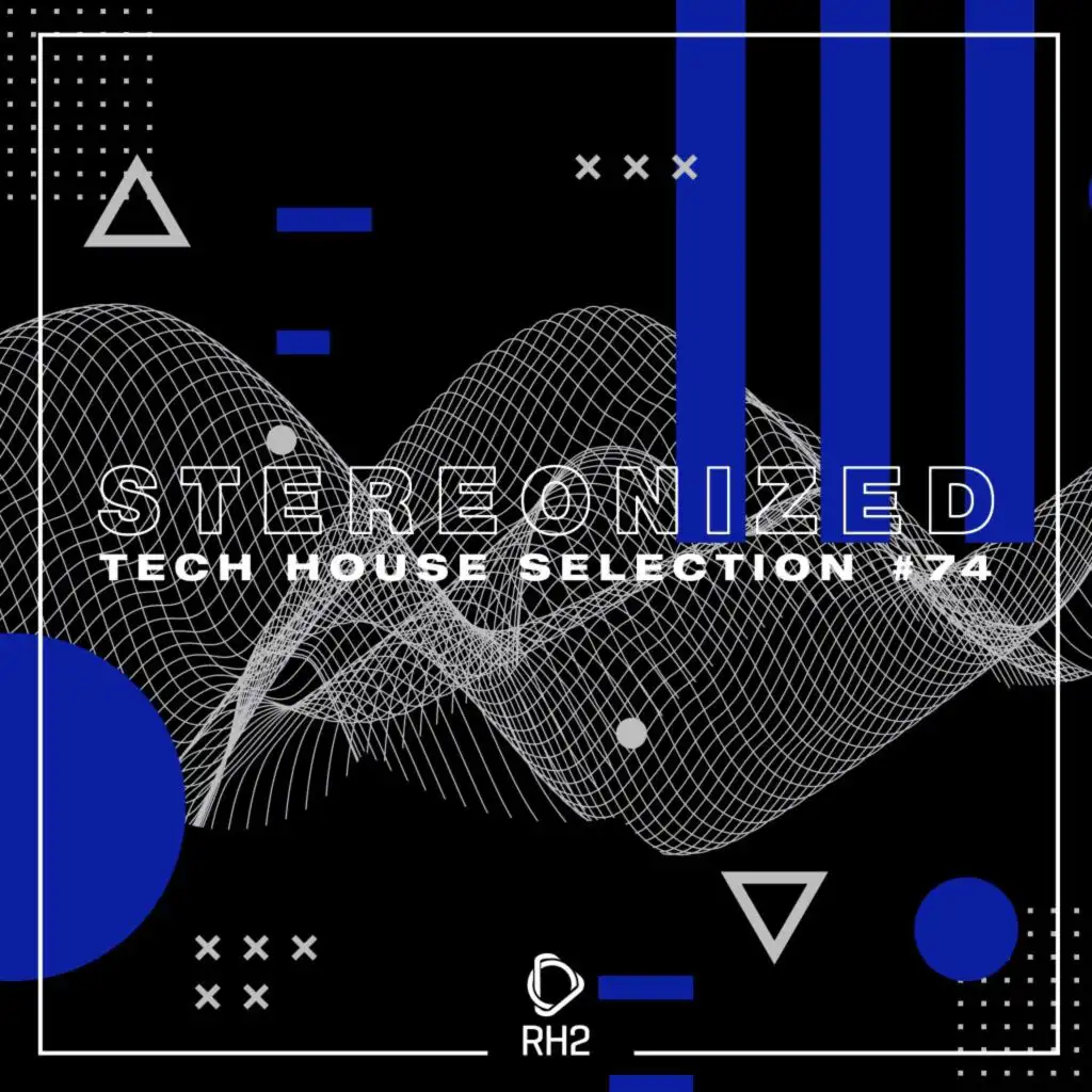 Stereonized: Tech House Selection, Vol. 74
