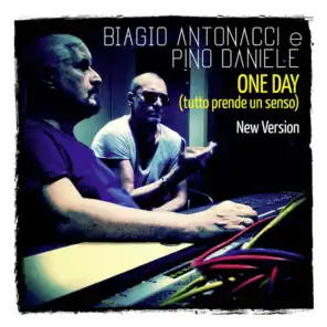 One Day (Tutto prende un senso) (New Version) [feat. Pino Daniele]
