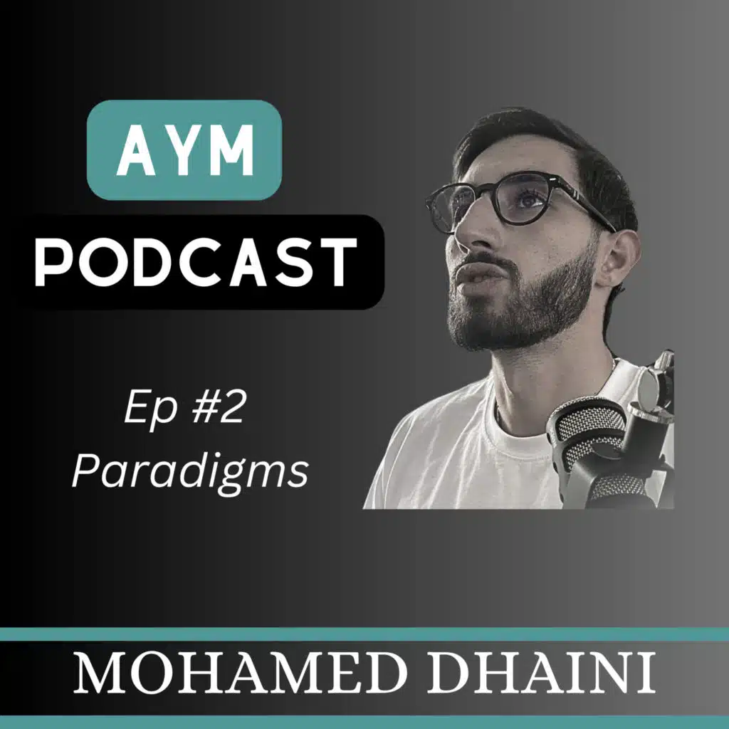 Ep2 | Paradigms | AYM Podcast