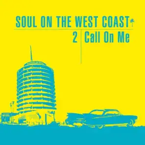 Soul on the West Coast - Call On Me
