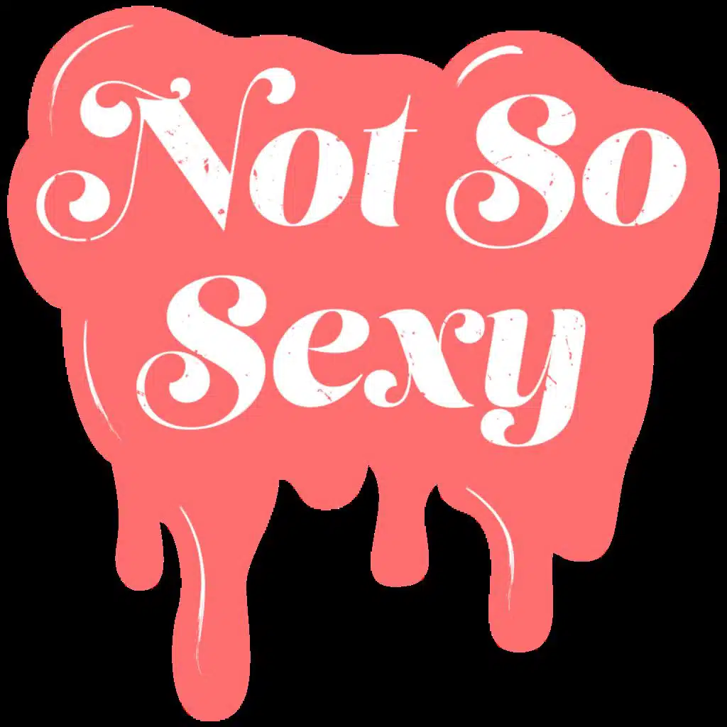 Not So Sexy Episode 1 - Consent