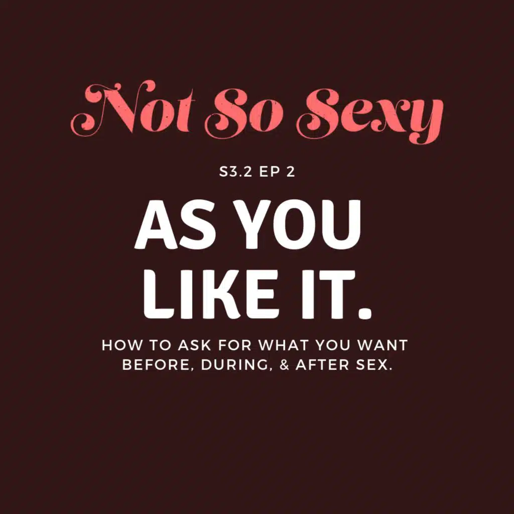 Not So Sexy™ Episode 31 - As you like it