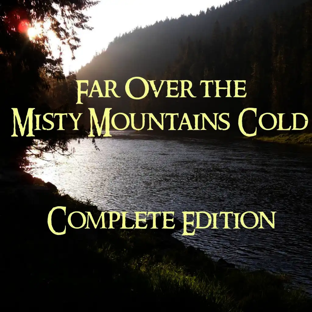 Far Over the Misty Mountains Cold - Complete Edition