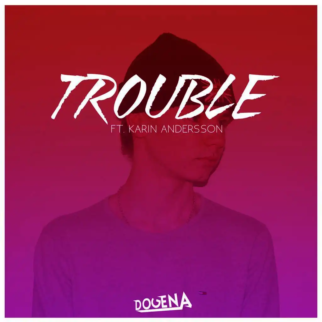 Trouble (feat. Karin Andersson)
