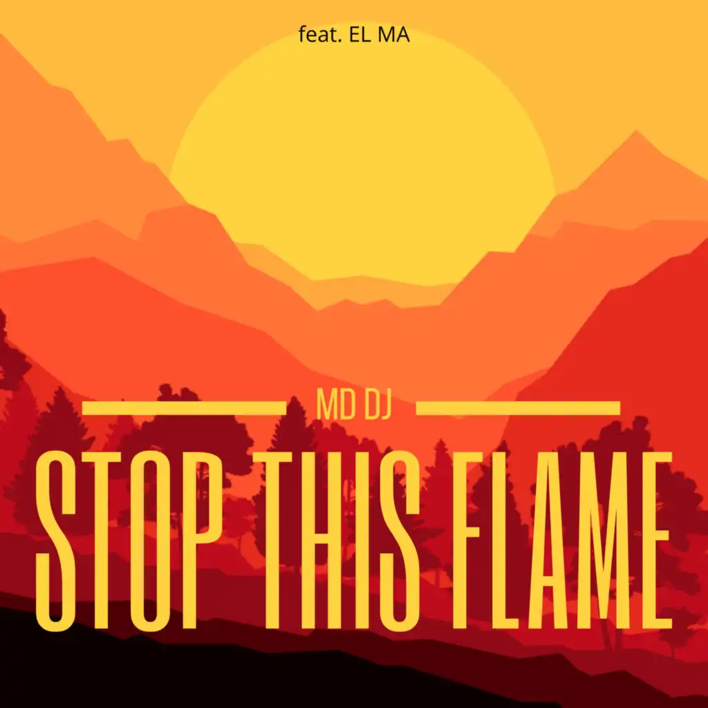 Stop This Flame (Extended) [feat. EL MA]