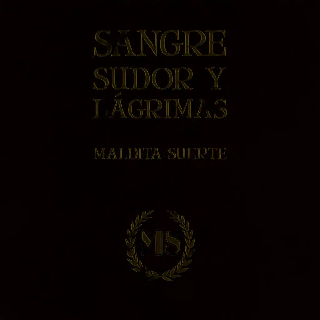 Sangre, Sudor y Lagrimas