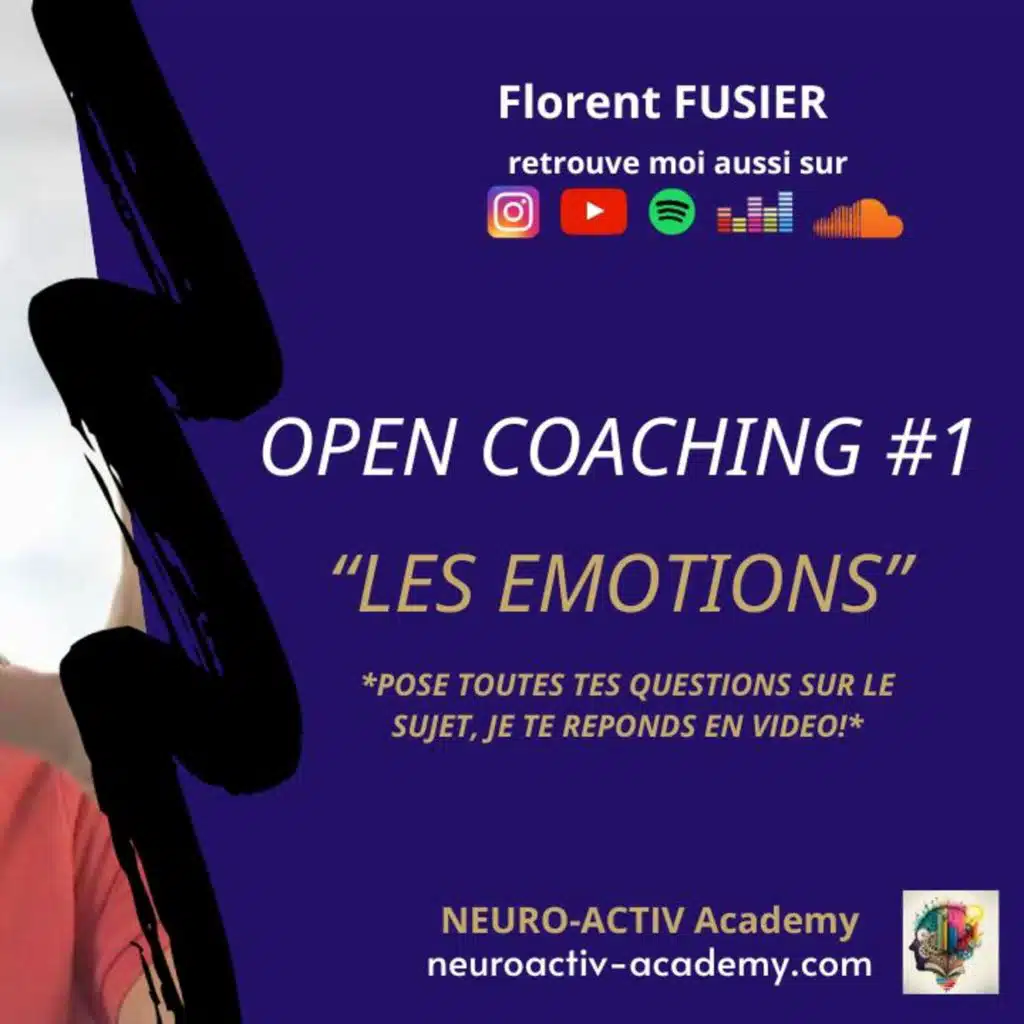 OPEN COACHING #1   POSE MOI TOUTES TES QUESTIONS SUR     LES EMOTIONS