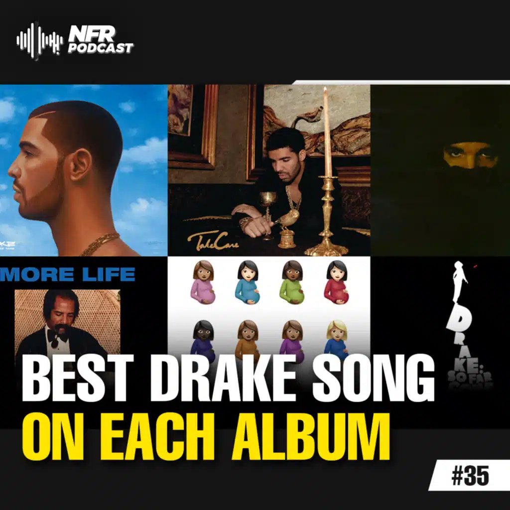 The Best Song from Every Drake Album