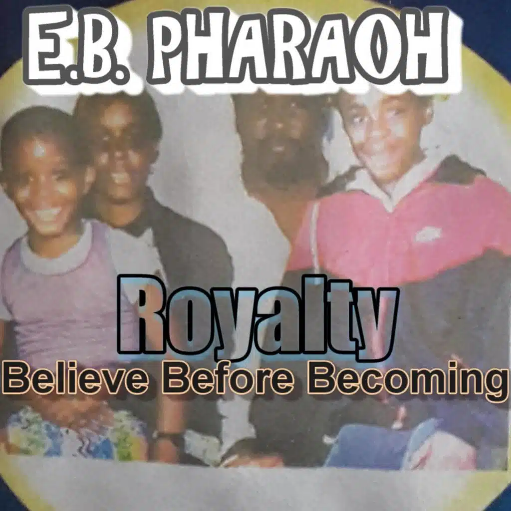Royalty Believe Before Becoming