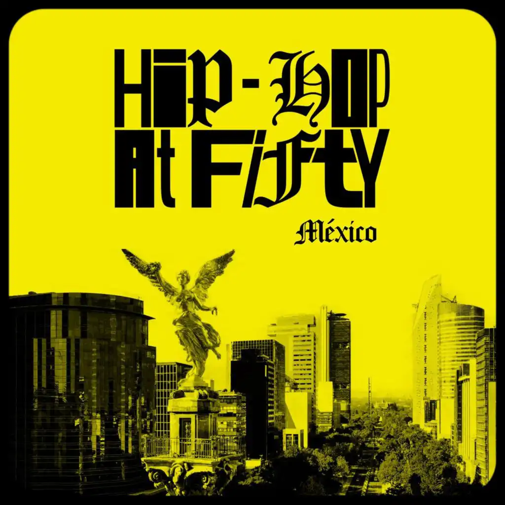 Hip-Hop At Fifty: México