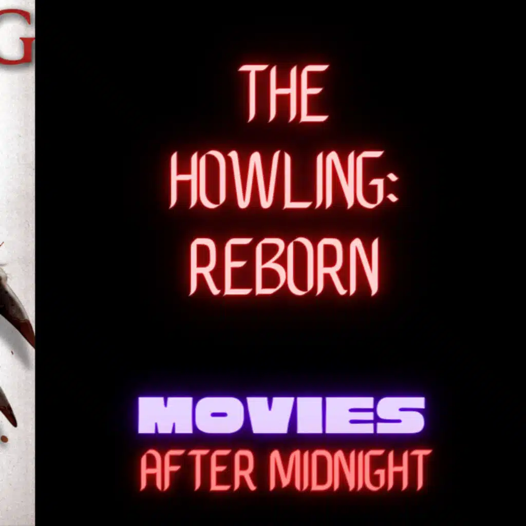 Movies After Midnight #208 - The Howling: Reborn