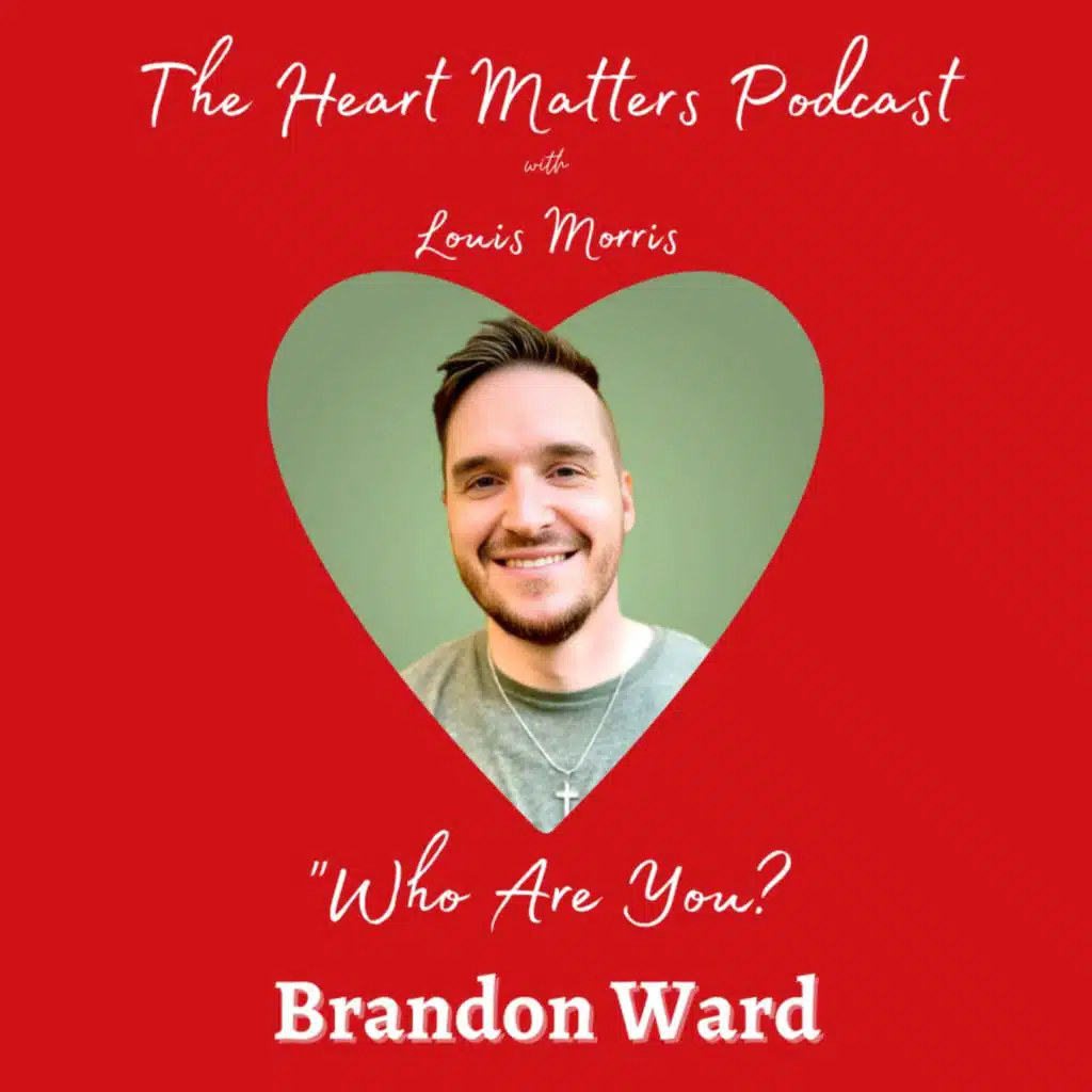 Chapter 4: Who Are You?  with Brandon Ward
