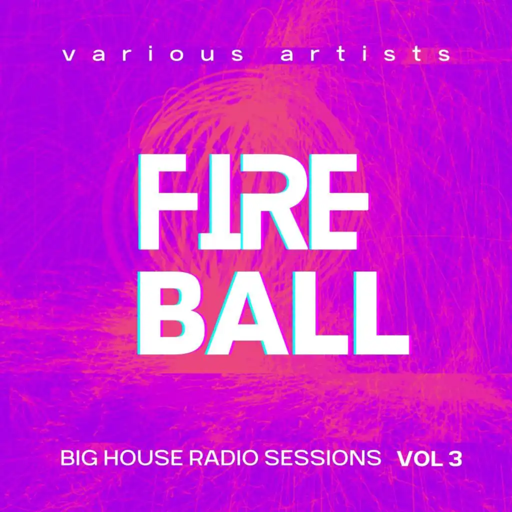Fireball (Big House Radio Sessions), Vol. 3