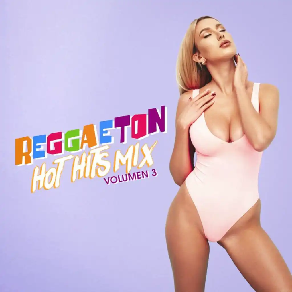 Reggaetón Hot Hits Mix Volumen 3