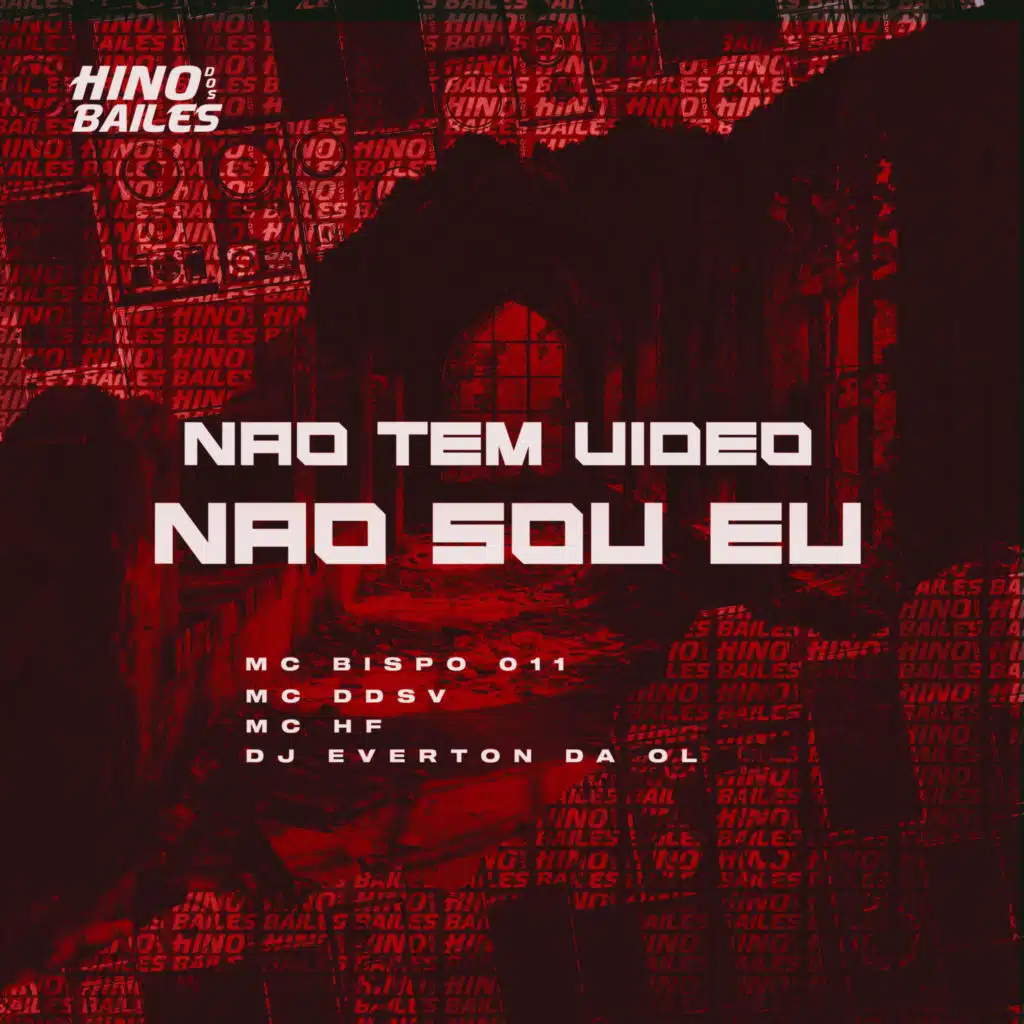 Não Tem Vídeo , Não Sou Eu (feat. MC Bispo 011)