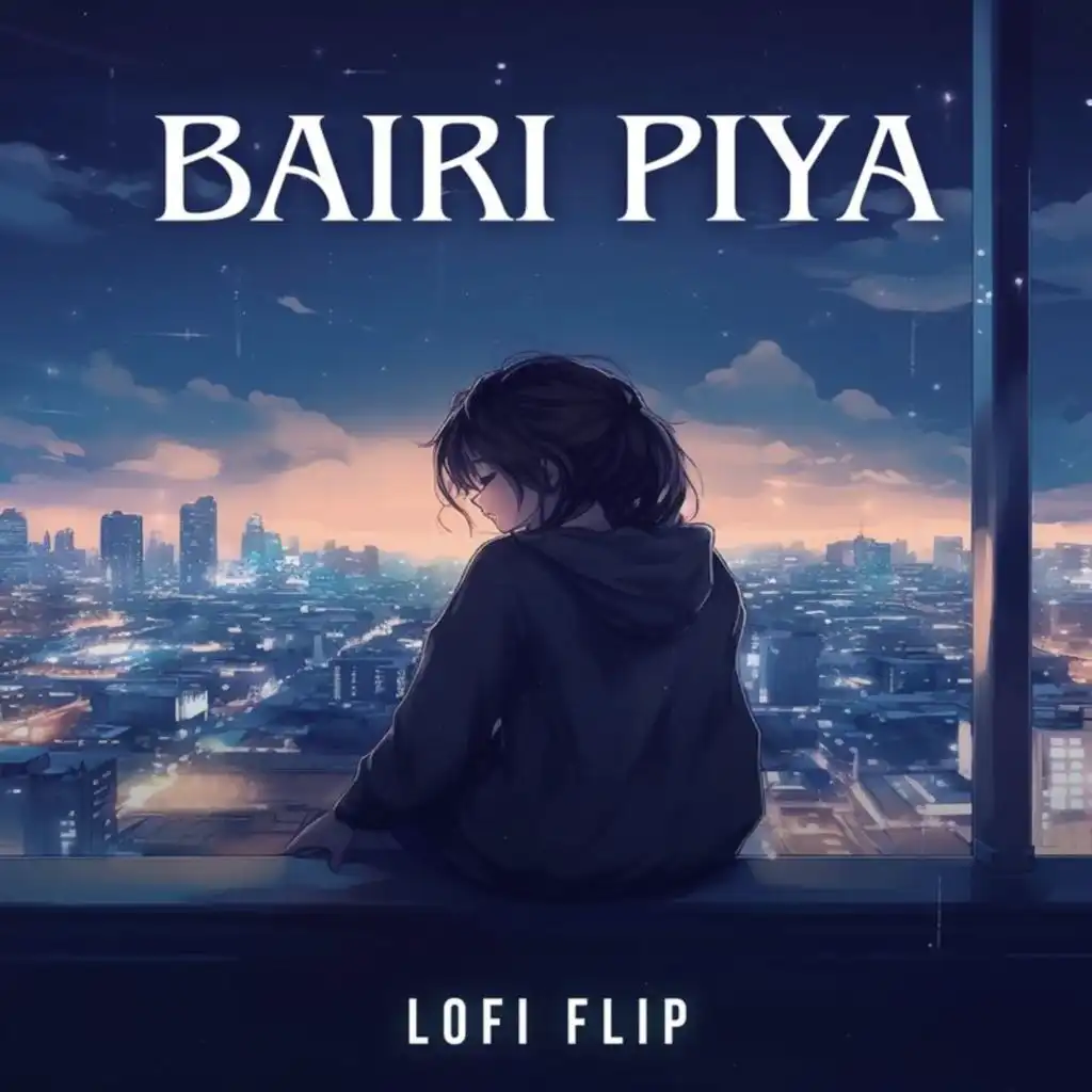 Bairi Piya (Lofi Flip) [feat. VIBIE]