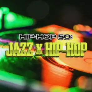 Hip-Hop 50: Jazz x Hip-Hop