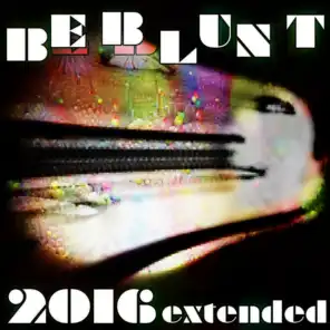 Be Blunt - 2016 extended